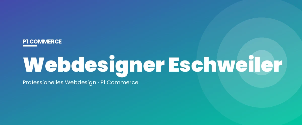 Webdesigner Eschweiler – P1 Commerce Webagentur